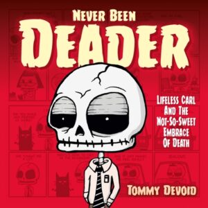 Never Been Deader: Lifeless Carl and the Not-So-Sweet Embrace of Death