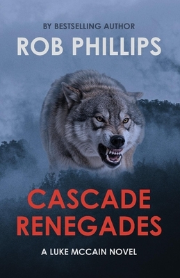 Cascade Renegades: A Luke McCain Novel
