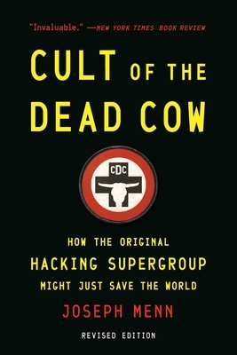 Cult of the Dead Cow: How the Original Hacking Supergroup Might Just Save the World
