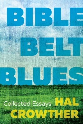 Bible Belt Blues: Collected Essays