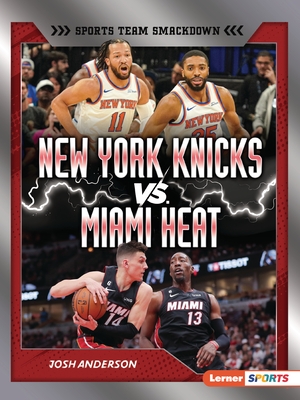 New York Knicks vs. Miami Heat: Rival Rumble