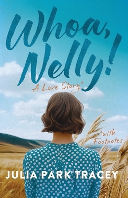 Whoa, Nelly!: A Love Story with Footnotes