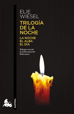 Trilog?a de la Noche: La Noche, El Alba, El D?a (Memorias) / The Night Trilogy: Night, Dawn, and Day (a Memoir)
