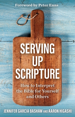 Serving Up Scripture: How to Interpret the Bible for Yourself and Others