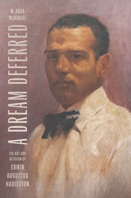 A Dream Deferred: The Art and Activism of Edwin Augustus Harleston