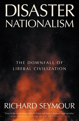 Disaster Nationalism: The Downfall of Liberal Civilization