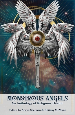 Monstrous Angels: An Anthology of Religious Horror
