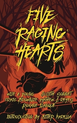 Five Raging Hearts: Splatterpunk for the Soul