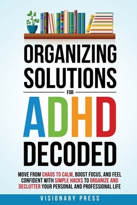 Organizing Solutions for ADHD Decoded