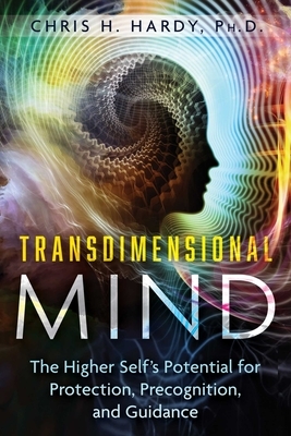 Transdimensional Mind: The Higher Self's Potential for Protection, Precognition, and Guidance