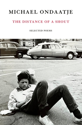 The Distance of a Shout: Selected Poems