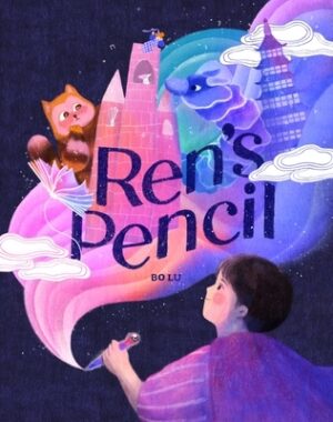Ren's Pencil: A Picture Book