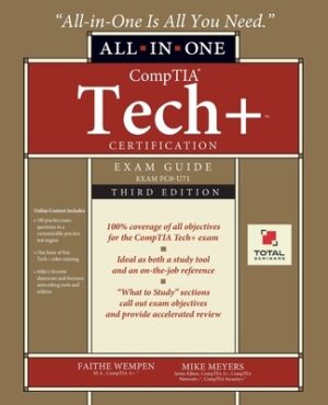 CompTIA Tech+ Certification All-in-One Exam Guide, Third Edition (Exam FC0-U71)