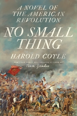 No Small Thing: A Novel of the American Revolution