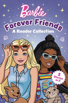 Barbie: Forever Friends - A Reader Collection