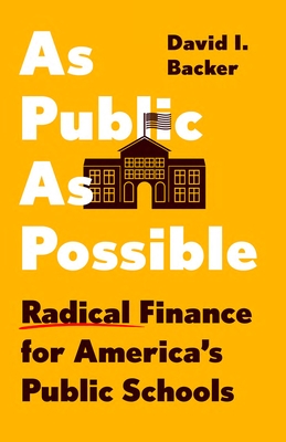 As Public as Possible: Radical Finance for America's Public Schools