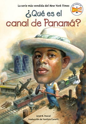 ?Qu? Es El Canal de Panam?? (What Is the Panama Canal? Spanish Edition)