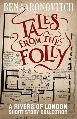 Tales from the Folly: A Rivers of London Short Story Collection