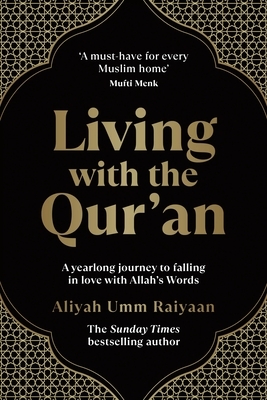Living with the Qur'an: A Yearlong Journey to Falling in Love with Allah's Words