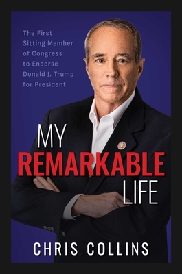 My Remarkable Life: The First Sitting Member of Congress to Endorse Donald J. Trump for President