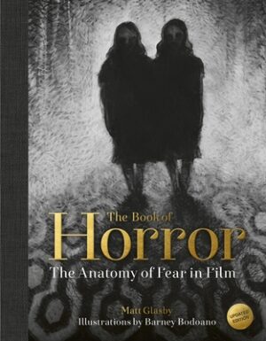 The Book of Horror: The Anatomy of Fear in Film, Updated Edition