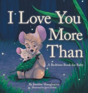 I Love You More Than: A Bedtime Book for Baby