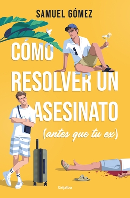 C?mo Resolver Un Asesinato (Antes Que Tu Ex) / How to Solve a Murder (Before Your Ex Does)