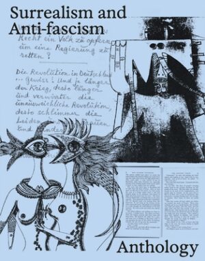 Surrealism and Anti-Fascism: Anthology