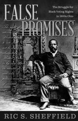 False Promises: The Struggle for Black Voting Rights in 1800s Ohio