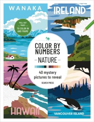 Color by Numbers Nature: 40 Mystery Pictures to Reveal