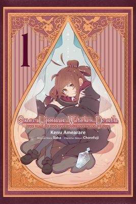 Once Upon a Witch's Death, Vol. 1 (Manga): The Tale of the One Thousand Tears of Joy