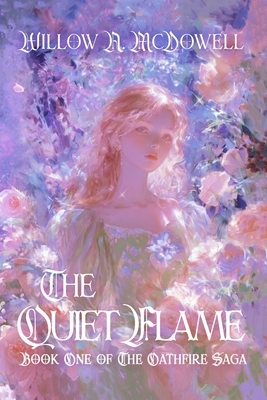 The Quiet Flame: Book One of The Oathfire Saga
