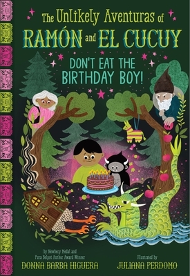 Don't Eat the Birthday Boy! (the Unlikely Aventuras of Ram?n and El Cucuy Book #2): An Illustrated Chapter Book Volume 2