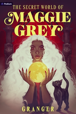 The Secret World of Maggie Grey: A Dark Academy Fantasy