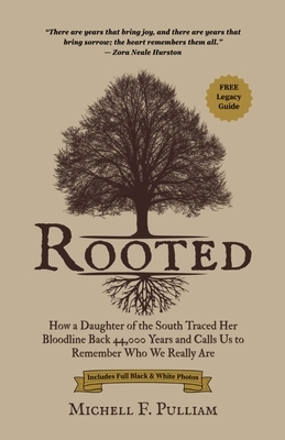 Rooted: How a Daughter of the South Traced Her Bloodline Back 44,000 Years and Calls Us to Remember Who We Really Are