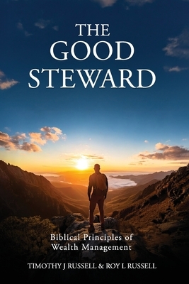 The Good Steward: Biblical Principles of Wealth Management
