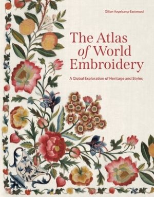 The Atlas of World Embroidery: A Global Exploration of Heritage and Styles