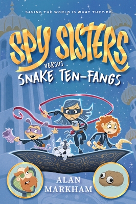 Spy Sisters Versus Snake Ten-Fangs: Volume 1