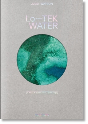 Julia Watson. Lo--Tek. Water. a Field Guide for Teknology