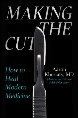 Making the Cut: How to Heal Modern Medicine