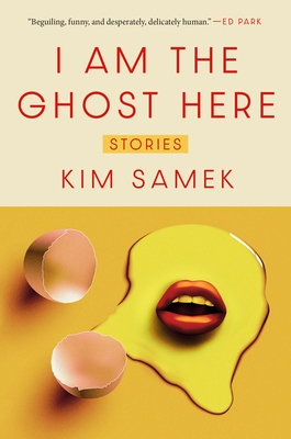 I Am the Ghost Here: Stories