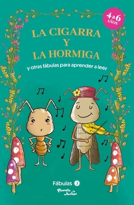 F?bulas 3. La Cigarra Y La Hormiga Y Otras F?bulas / Fables 3. the Ant and the Grasshopper and Other Fables to Early Readers