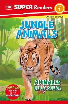 DK Super Readers Level 1 Spanish Bilingual Jungle Animals ? " Animales de la Selva