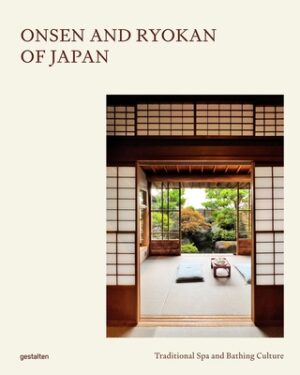 Onsen and Ryokan of Japan: Traditional Spa and Bathing Culture