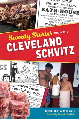 Sweaty Stories from the Cleveland Schvitz