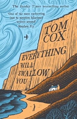 Everything Will Swallow You: From the Sunday Times-Bestselling Author