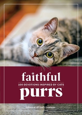 Faithful Purrs: 100 Devotions Inspired by Cats