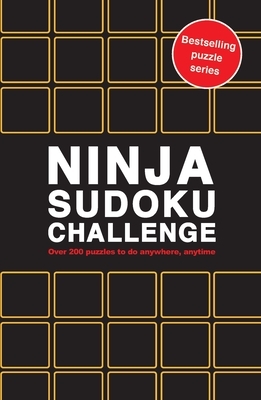 Ninja Sudoku Challenge: Over 200 Puzzles to Do Anywhere, Anytime