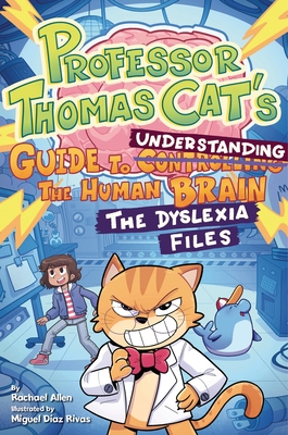 Professor Thomas Cat's Guide to Understanding the Human Brain: The Dyslexia Files