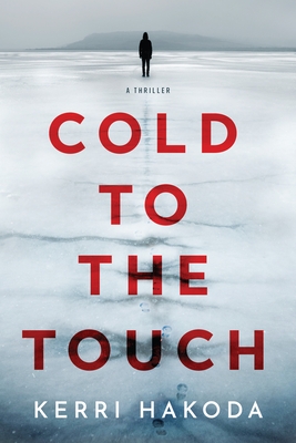 Cold to the Touch: A Thriller
